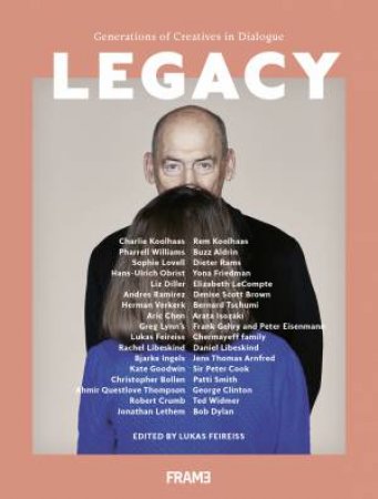 Legacy: Generations of Creatives in Dialogue by Feireiss Lukas