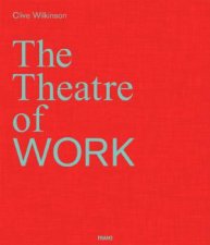 Clive Wilkinson The Theatre Of Work