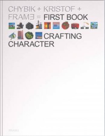 Crafting Character by Franois-Luc Giraldeau & Adrian Madlener & Aaron Betsky