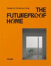 The Futureproof Home Design for Conscious Living