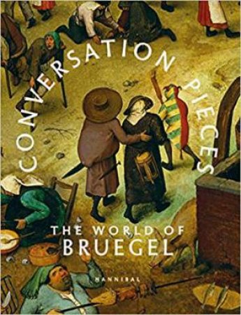 Conversation Pieces: The World Of Bruegel by Various