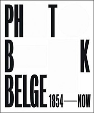 Photobook Belge: 1854 - Now by Tamara Berghmans