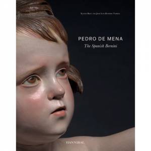 Pedro De Mena: The Spanish Bernini by Various