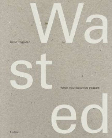 Wasted by Katie Treggiden