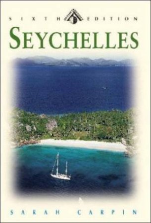 Seychelles - 6 Ed by Sarah Carpin