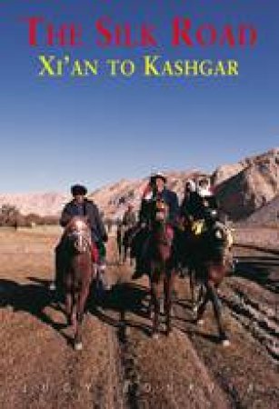 Silk Road: Xi'An To Kashgar, 8th Ed by Judy Bonavia