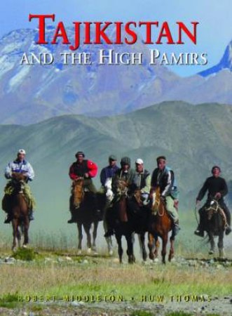 Tajikistan and the High Pamirs 2/e by Robert  Middleton