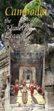 Cambodia The Khmer Legacy