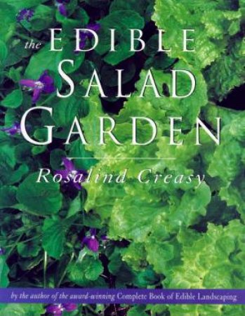 The Edible Salad Garden by Rosalind Creasy