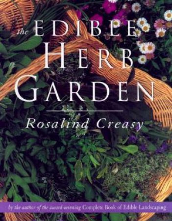 The Edible Herb Garden by Rosalind Creasy