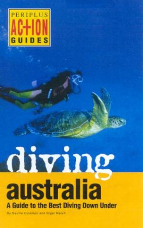 Action Guides: Diving Australia by Neville Coleman & Nigel Marsh