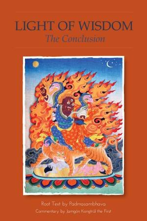 The Light Of Wisdom, Final Volume by Jamgon/Padmasambhava, Kongtrul