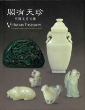 Virtuous Treasures Chinese Jades for the Scholars Table