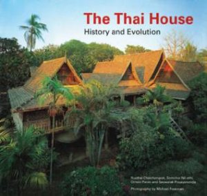 Thai House: History and Evolution by PANIN, POSAYANONDA CHAICHONGRAK