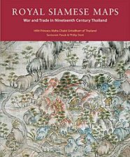 Royal Siamese Maps War and Trade in Nineteenth Century Thailand