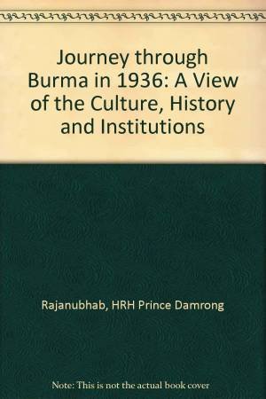 Journey Through Burma In 1936 by Various