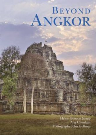 Beyond Angkor by JESSUP & CHOULEAN