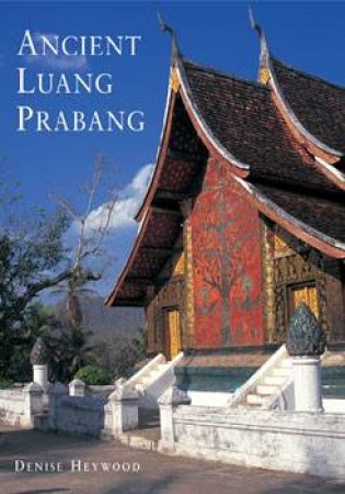 Ancient Luang Prabang by Denise Heywood