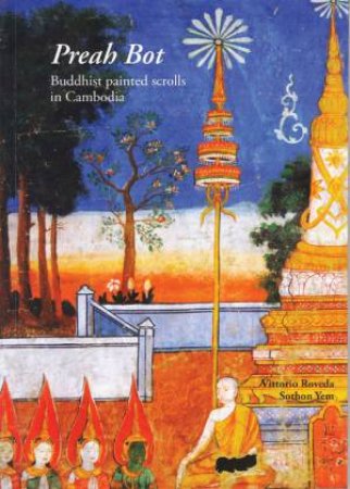 Preah Bot: Buddhist Painted Scrolls in Cambodia by ROVEDA AND YEM