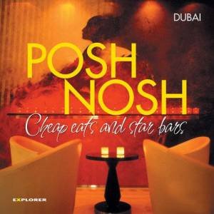 Posh Nosh, Cheap Eats & Star Bars: Dubai by Explorer