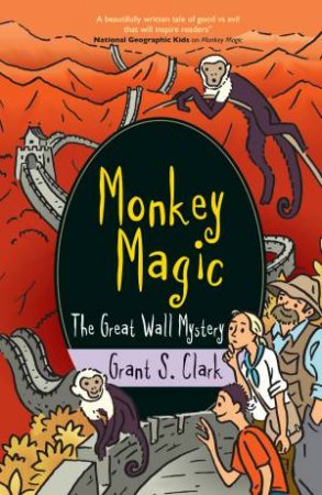 Monkey Magic: The Great Wall Mystery by Grant S Clark