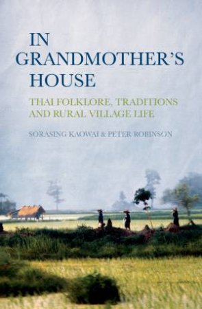 In Grandmother's House by Sorasing Kaowai