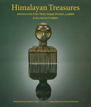 Himalayan Treasures by Manfred Giehmann & Dr Françoise Pommaret & Christian J. Creutz