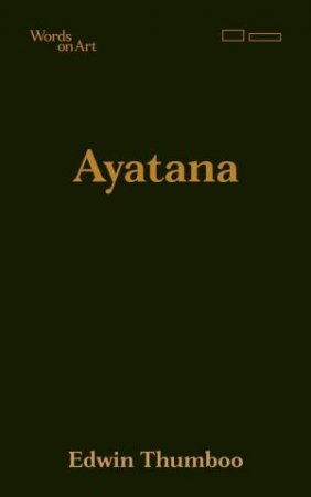 Words On Art: Ayatana by Edwin Thumboo