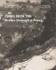 Chng Seok Tin  Drawn Through A Press