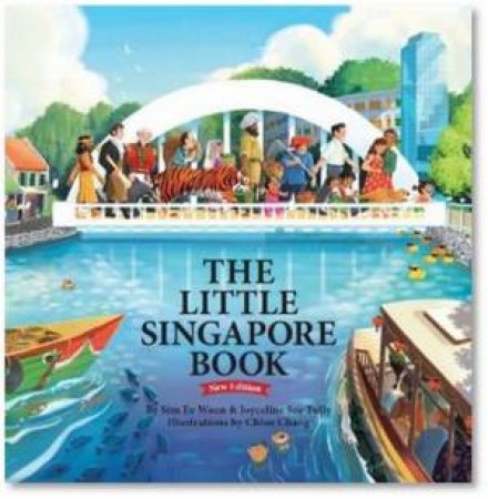 The Little Singapore Book (New Edition) by Sim Ee Waun & Joycelyn See Tully & Chloe Chang