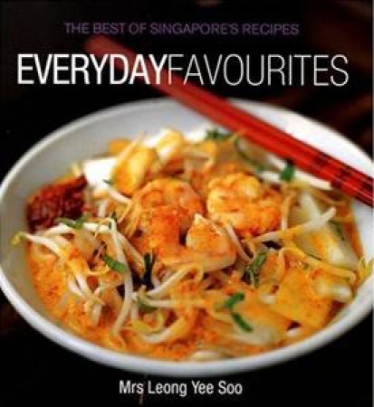 Best of Singapore's Recipes: Everyday Favourites by Mrs Leong Yee Soo