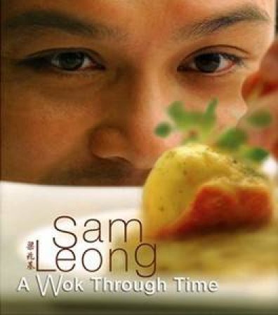 Wok Through Time by Sam Leong