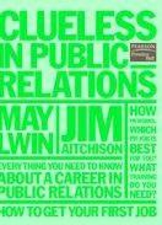 Clueless In Public Relations by Jim Aitchison & May Lwin