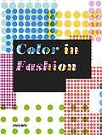 Color in Fashion by MARTIN MACARENA S & VILASECA ESTEL