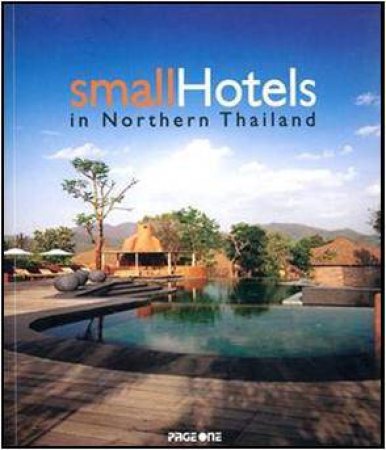 Small Hotels in Northern Thailand by STHAPITANONDA NITHI