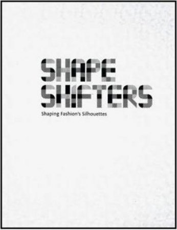 Shape Shifters: Shaping Fashion's Silhouettes by LEE & SHE-REEN (ED)