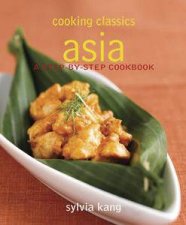 Cooking Classics Asia A StepbyStep Cookbook