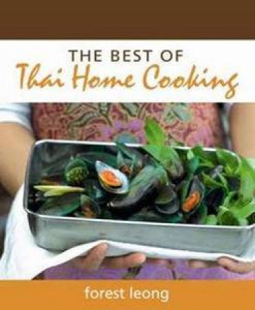 Best of Thai Home Cooking by Forest Leong