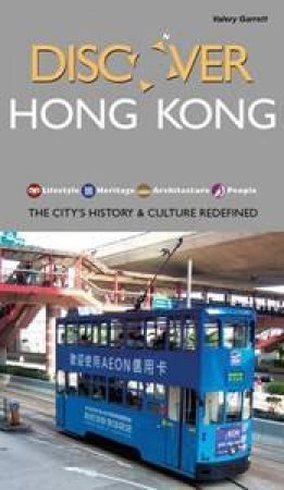 Discover Hong Kong: The City's History &  Culture Redefined by Valery Garret