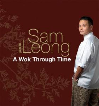 Wok Through Time by Sam Leong