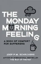 The Monday Morning Feeling A Book Of Comfort For Sufferers