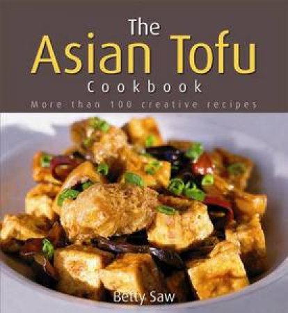 Asian Tofu Cookbook by Betty Saw