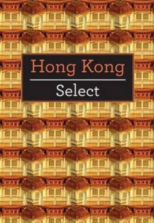 Insight Select Guide: Hong Kong by Various