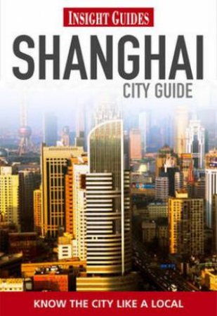 Insight City Guide Shanghai by Various