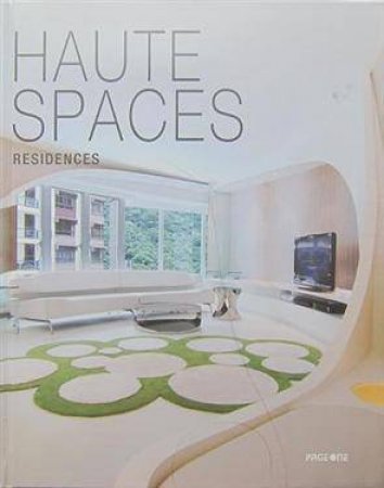 Haute Spaces: Residences by KOH RACHEL ED.