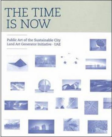 Time is Now: Public Art of the Sustainable City by SHE-REEN WONG (ED) KOH RACHEL