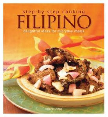 Step-by-Step Cooking : Filipino by Various