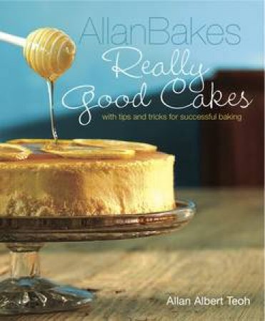 AllanBakes Really Good Cakes by Allan Albert Teoh