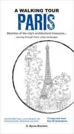 A Walking Tour: Paris by G Byrne Bracken