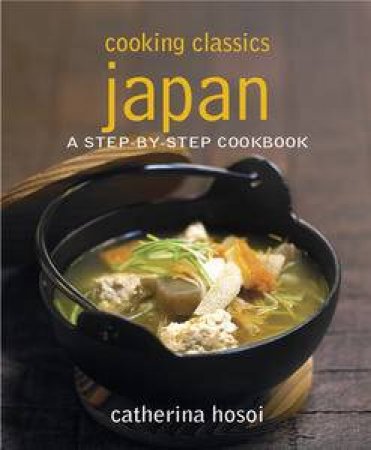 Cooking Classics Japan by Catherina Hosoi